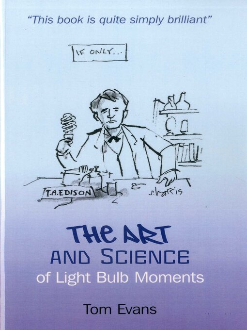 Title details for The Art and Science of Light Bulb Moments by Tom Evans - Available